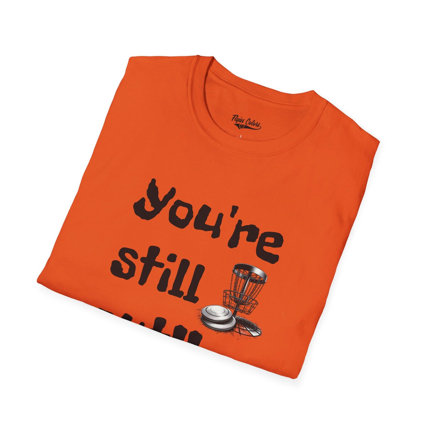 Flyin Colors Unisex Softstyle T-Shirt with You're Still Out Logo